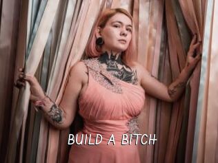 BUILD_A_BITCH