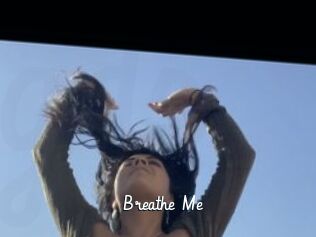 Breathe_Me