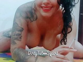 DirtyTabooSquirt