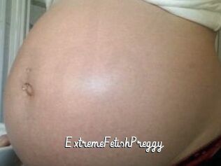 ExtremeFetishPreggy