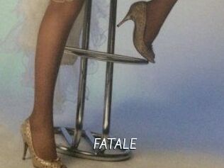 FATALE
