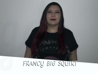 FRANCY_BIG_SQUIRT