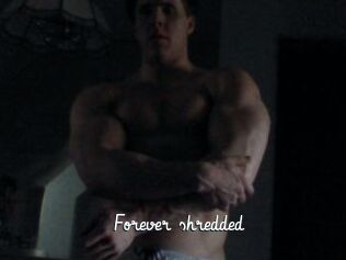 Forever_shredded