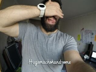 Hugemachohandsome
