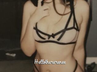 Hellothererenee