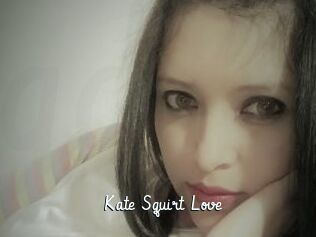Kate_Squirt_Love