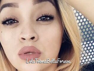LolaTotonaBellaForeva