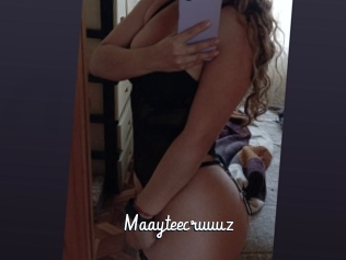Maayteecruuuz