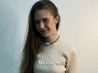 Maxinefrail