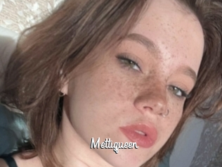 Mettiqueen