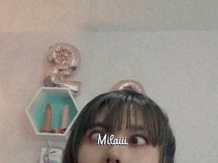 Milaiii
