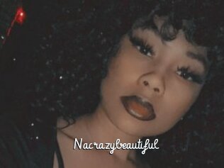 Nacrazybeautiful
