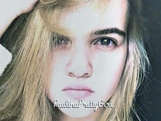 PaulinaPrettyGirl