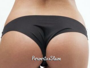 PervertxxSlave