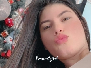 Pervertgiirl