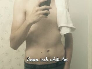 Seven_inch_white_boi