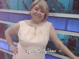 SquirtyDirtyShow