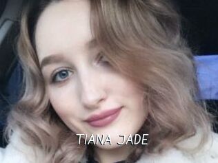 TIANA_JADE