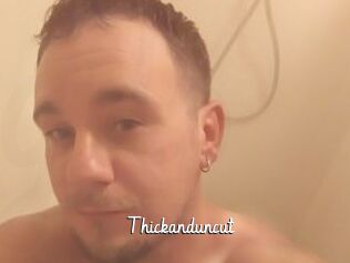 Thickanduncut