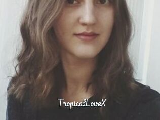 TropicalLoveX