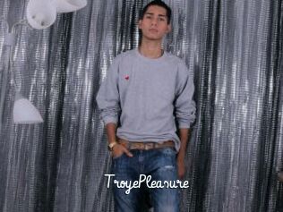TroyePleasure