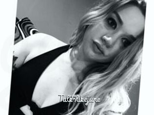 Talkslikejune
