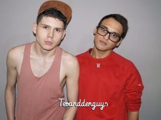 Teoanddenguys