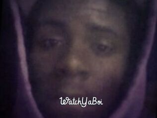 WatchYaBoi