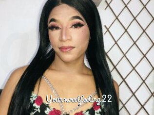 Yoursweetfeeling22